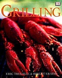 Grilling: Where Theres Smoke Theres Flavor (Hardcover, 1st)