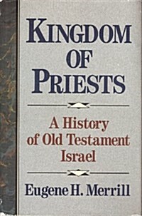 Kingdom of Priests: A History of the Old Testament Israel (Hardcover)