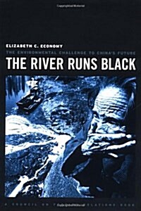 The River Runs Black: The Environmental Challenge to Chinas Future (Hardcover)