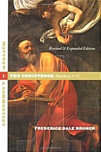 Matthew: A Commentary, Volume 1: The Christbook, Matthew 1-12 (Hardcover, Revised & enlarged)