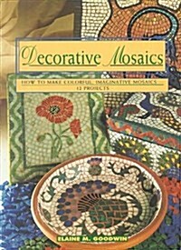 Decorative Mosaics: How To Make Colorful, Imaginative Mosaics-12 Projects (Contemporary Crafts (Henry Holt)) (Paperback, 1st American ed)