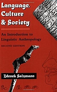 Language, Culture, And Society: An Introduction To Linguistic Anthropology, Second Edition (Paperback, 2nd)