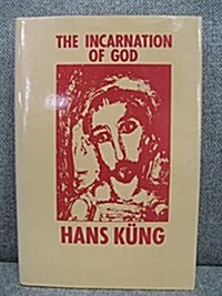 The Incarnation of God: An Introduction to Hegels Theological Thought As Prolegomena to a Future Christology (Hardcover)