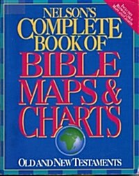 Nelsons Complete Book of Bible Maps & Charts: Old and New Testaments (Paperback)