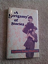 A Serigamy of Stories (Hardcover, 1St Edition)