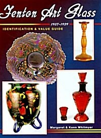 Fenton Art Glass 1907-1939: Identification & Value Guide (Hardcover)