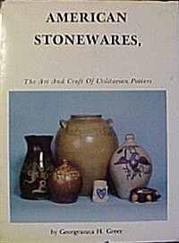 American Stonewares the Art and Craft of Utilitarian Potters (Hardcover, First Edition)