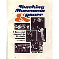 Teaching Movement and Dance: A Sequential Approach to Rhythmic Movement (Paperback)