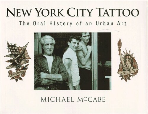 New York City Tattoo: The Oral History of an Urban Art (Paperback, Reprint)