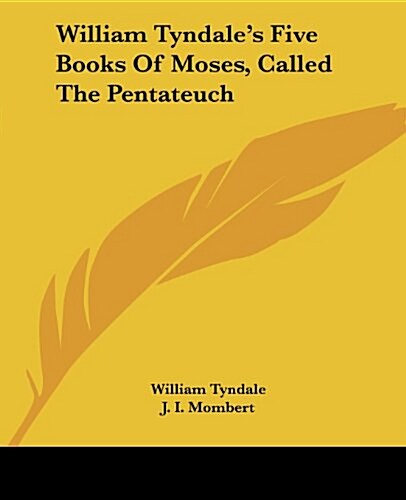 William Tyndales Five Books of Moses, Called the Pentateuch (Paperback)