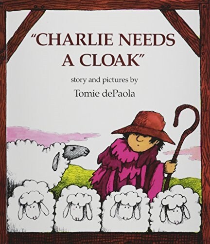 Charlie Needs a Cloak: Story and Pictures by Tomie Depaola. (Library Binding, Reprint)