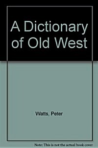 Dictionary of the Old West (Hardcover)