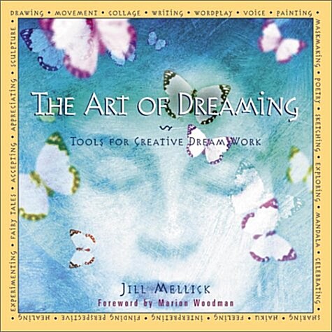 The Art of Dreaming: Creative Tools for Dream Work (Hardcover)