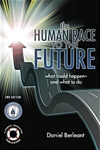 The Human Race to the Future: What Could Happen - and What to Do (2nd edition) (Paperback, New 2nd)