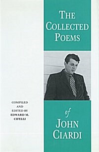 The Collected Poems of John Ciardi (Hardcover)