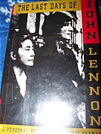 The Last Days of John Lennon: A Personal Memoir (Hardcover, 1st)