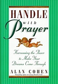 Handle With Prayer: Harnessing the Power to Make Your Dreams Come Through (Hardcover)