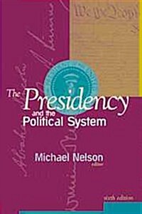 The Presidency and the Political System (Paperback, 6th)