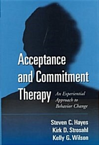 [중고] Acceptance and Commitment Therapy: An Experiential Approach to Behavior Change (Hardcover, 1)