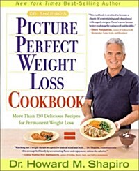 Dr. Shapiros Picture Perfect Weight Loss Cookbook (Hardcover)