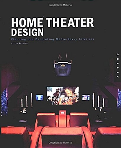 Home Theater Design: Planning and Decorating Media-Savvy Interiors (Hardcover)