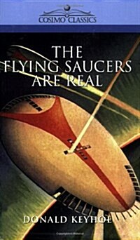 The Flying Saucers Are Real (Paperback)