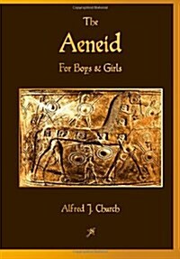 The Aeneid for Boys and Girls (Paperback)