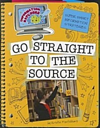 Go Straight to the Source (Paperback)