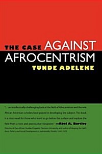 The Case Against Afrocentrism (Paperback)