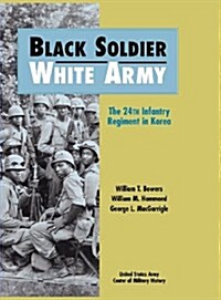 Black Soldier - White Army: The 24th Infantry Regiment in Korea (Hardcover)