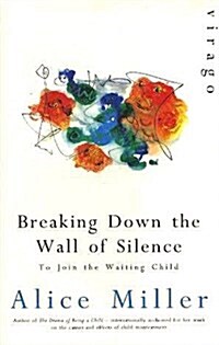 Breaking Down the Wall of Silence: To Join the Waiting Child (Hardcover)