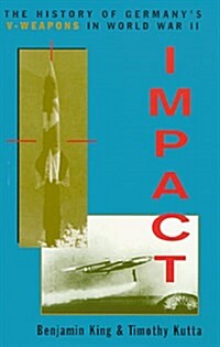 Impact: The History Of Germanys V-weapons In World War II (Hardcover)