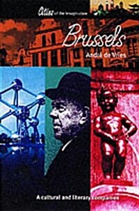 Brussels: A Cultural and Literary Companion (Cities of the Imagination) (Paperback)