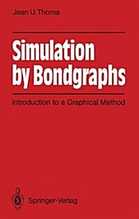 Simulation by Bondgraphs: Introduction to a Graphical Method (Hardcover, 1)