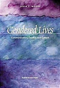 Gendered Lives : Communication, Gender, and Culture (Wadsworth Series in Speech Communication) (Paperback, 4th)