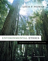 Environmental Ethics: Readings in Theory and Application (Paperback, 4)