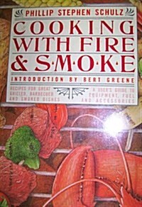Cooking with fire and smoke (Hardcover, 1st)