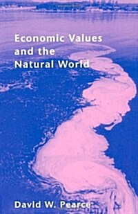 Economic Values and the Natural World (Paperback)