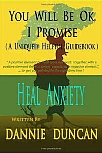 You Will Be Ok I Promise!: (A Uniquely Helpful Guidebook) (Paperback)