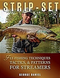 Strip-Set: Fly-Fishing Techniques, Tactics, & Patterns for Streamers (Hardcover)