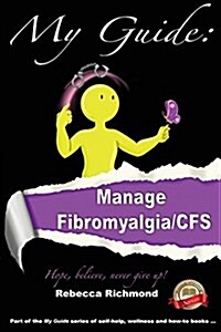 My Guide: Manage Fibromyalgia/Cfs (Paperback)