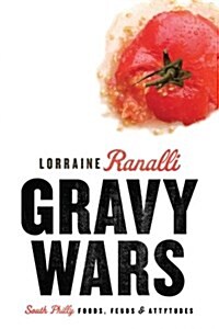 Gravy Wars: South Philly Foods, Feuds & Attytudes (Hardcover)