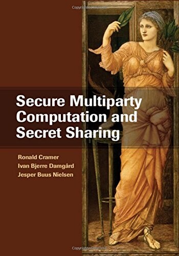 Secure Multiparty Computation and Secret Sharing (Hardcover)