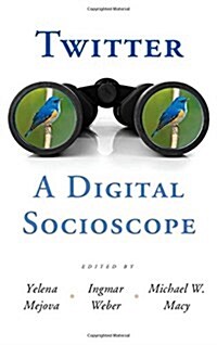Twitter: A Digital Socioscope (Hardcover)