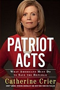 Patriot Acts: What Americans Must Do to Save the Republic (Paperback)