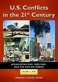 U.S. Conflicts in the 21st Century: Afghanistan War, Iraq War, and the War on Terror [3 Volumes] (Hardcover)