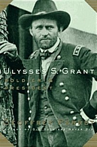 Ulysses S. Grant:: Soldier & President (Hardcover, 1st)