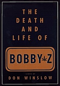 The Death and Life of Bobby Z (Hardcover, 1st)