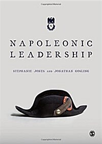 Napoleonic Leadership : A Study in Power (Hardcover)