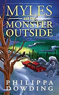Myles and the Monster Outside: Weird Stories Gone Wrong (Paperback)